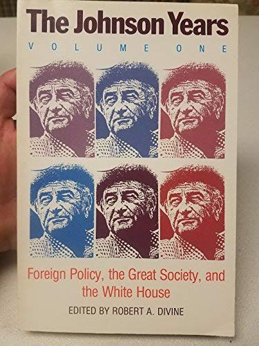 Stock image for The Johnson Years: Foreign Policy, the Great Society, and the White House for sale by Wonder Book