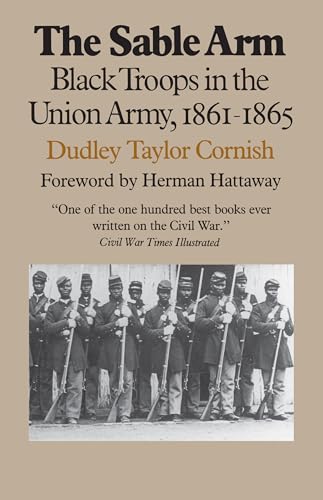 Sable Arm : Black Troops in the Union Army, 1861-1865 (Modern War Studies)