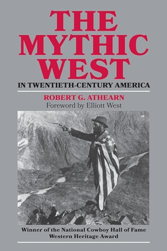 9780700603770: The Mythic West in Twentieth-century America