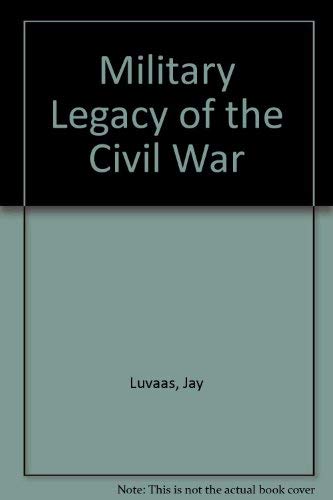 Military Legacy of the Civil War (Modern war studies)