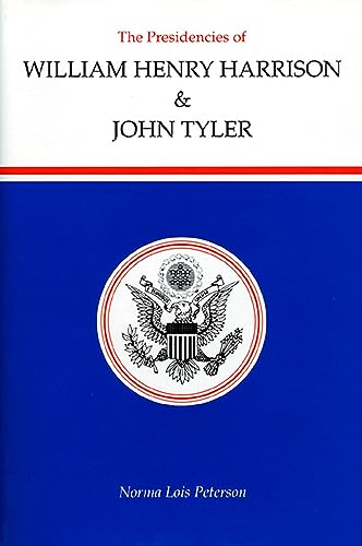 9780700604005: The Presidencies of William Henry Harrison and John Tyler (American Presidency Series)