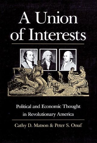 Stock image for A Union of Interests : Political and Economic Thought in Revolutionary America for sale by Better World Books