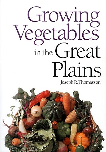 Imagen de archivo de Growing Vegetables in the Great Plains a la venta por Decluttr