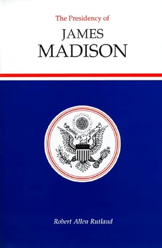 Stock image for The Presidency of James Madison (American Presidency Series) for sale by BooksRun