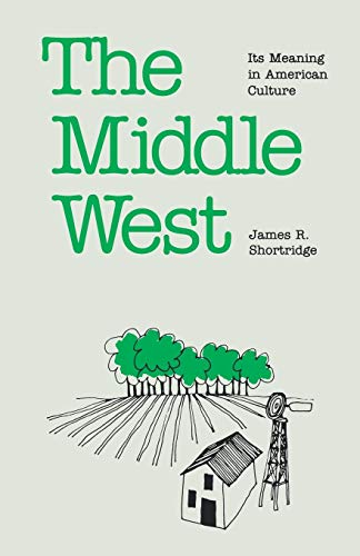 Beispielbild fr The Middle West : Its Meaning in American Culture zum Verkauf von Better World Books