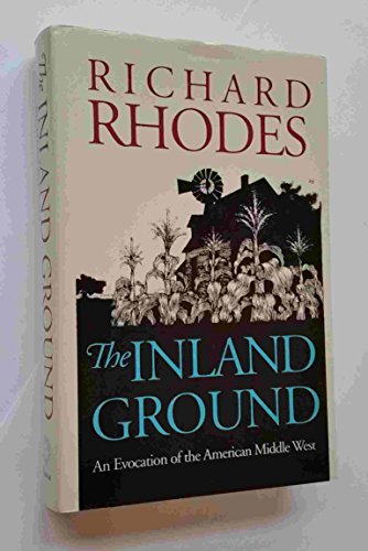 Imagen de archivo de The Inland Ground: An Evocation of the American Middle West: Revised Edition a la venta por SecondSale