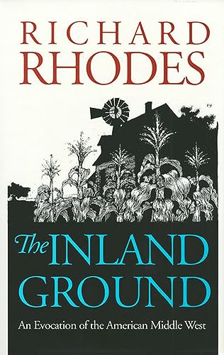 9780700604999: The Inland Ground: An Evocation of the American Middle West?Revised Edition