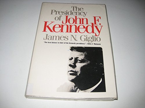 The Presidency of John F. Kennedy (American Presidency Series)