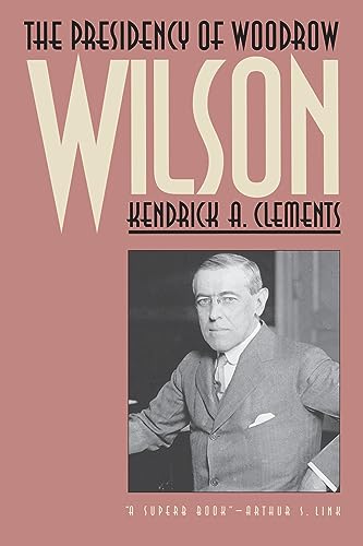 Beispielbild fr The Presidency of Woodrow Wilson zum Verkauf von Better World Books