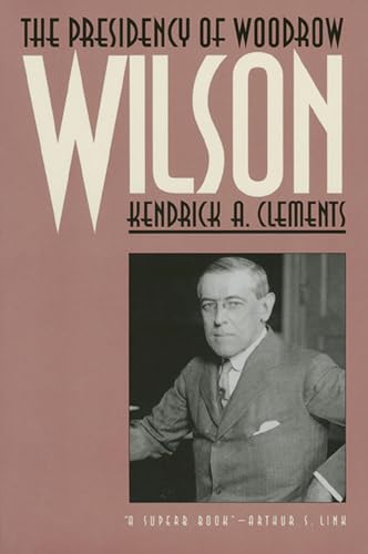 Imagen de archivo de The Presidency of Woodrow Wilson a la venta por Better World Books