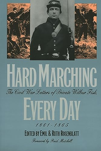 Beispielbild fr Hard Marching Every Day: The Civil War Letters of Private Wilbur Fisk, 1861-1865 zum Verkauf von Martin Nevers- used & rare books