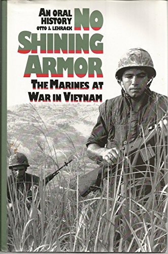 Beispielbild fr No Shining Armor: The Marines at War in Vietnam - An Oral History zum Verkauf von SecondSale