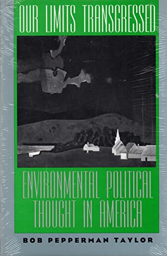 9780700605422: Our Limits Transgressed: Environmental Political Thought in America