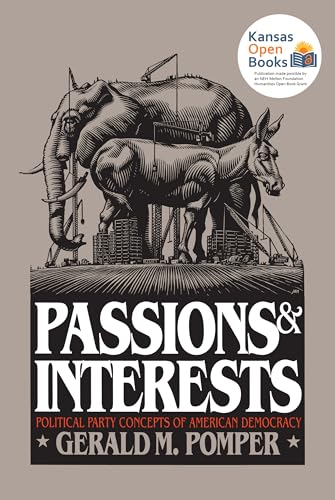 9780700605521: Passions and Interests: Political Party Concepts of American Democracy