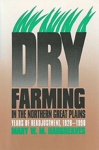 Dry Farming in the Northern Great Plains Years of Readjustment, 1920-1990