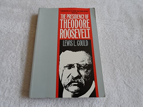 Stock image for The Presidency Of Theodore Roosevelt for sale by Foxtrot Books