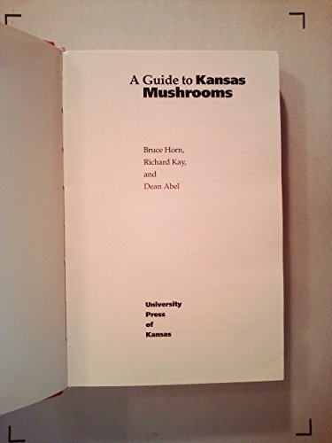 9780700605705: A Guide to Kansas Mushrooms (Kansas Nature Guides)