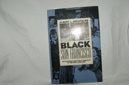 Black San Francisco: The Struggle for Racial Equality in the West, 1900-1954