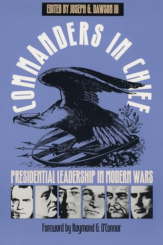 Beispielbild fr Commanders in Chief: Presidential Leadership in Modern Wars zum Verkauf von ThriftBooks-Dallas