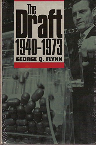 9780700605866: The Draft, 1940-1973 (Modern War Studies)