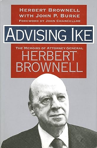 Beispielbild fr Advising Ike : The Memoirs of Attorney General Herbert Brownell zum Verkauf von Better World Books