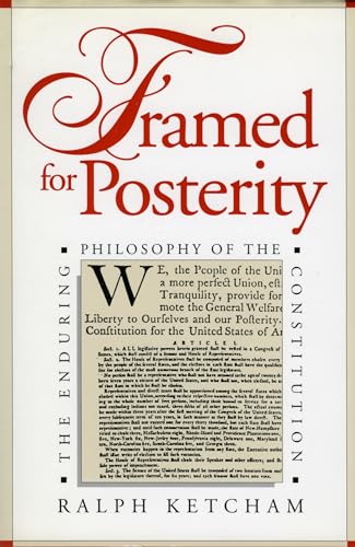 Beispielbild fr Framed for Posterity : The Enduring Philosophy of the Constitution zum Verkauf von Better World Books