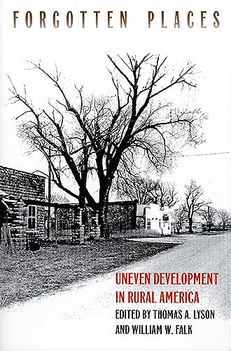 Forgotten Places: Uneven Development and the Loss of Opportunity in Rural America