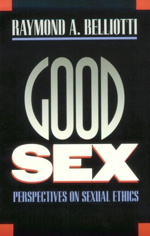 Imagen de archivo de Good Sex : Perspectives on Sexual Ethics a la venta por Better World Books