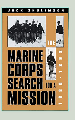 Imagen de archivo de The Marine Corps' Search For A Mission, 1880-1898 a la venta por Neatstuff