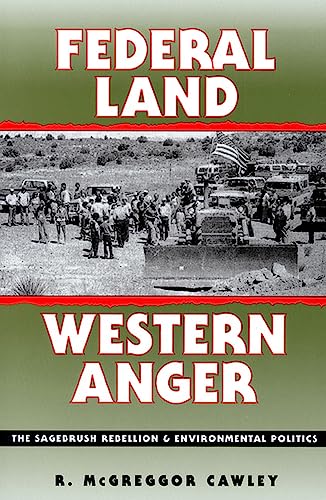 9780700606139: Federal Land, Western Anger: Sagebrush Rebellion and Environmental Politics (Development of Western Resources)