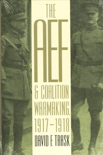 9780700606191: The Aef and Coalition Warmaking, 1917-1918 (Modern War Studies)