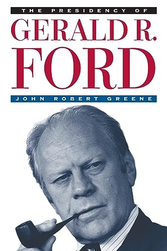 Stock image for The Presidency of Gerald R. Ford (American Presidency Series) for sale by Ergodebooks