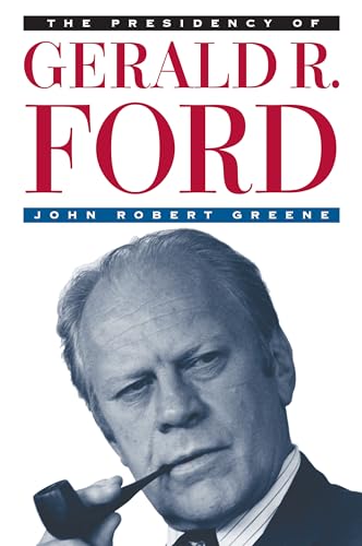 Beispielbild fr The Presidency of Gerald R. Ford (American Presidency (Univ of Kansas Paperback)) zum Verkauf von Wonder Book