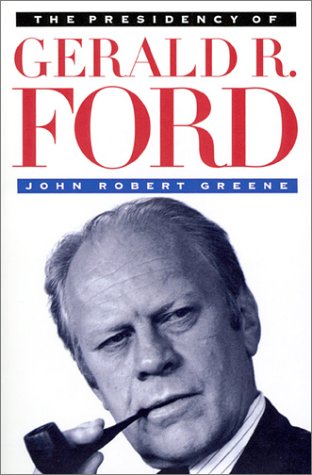 9780700606399: The Presidency of Gerald R. Ford (American Presidency Series)