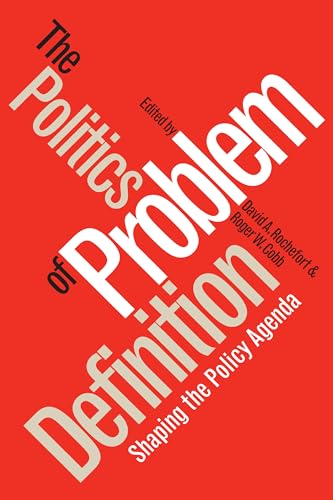 9780700606474: The Politics of Problem Definition: Shaping the Policy Agenda (Studies in Government & Public Policy) (Studies in Government and Public Policy)