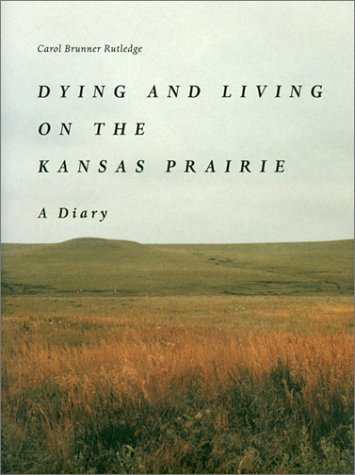 Stock image for Dying and Living on the Kansas Prairie: A Diary for sale by Front Cover Books