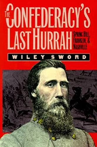 Imagen de archivo de The Confederacy's Last Hurrah: Spring Hill, Franklin, and Nashville (Modern War Studies) a la venta por Dream Books Co.