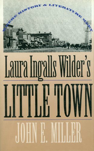 9780700606542: Laura Ingalls Wilder's "Little Town": Where History and Literature Meet