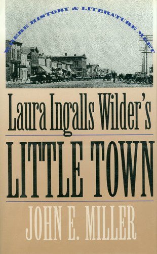 9780700606542: Laura Ingalls Wilder's Little Town: Where History and Literature Meet