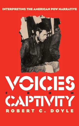 9780700606634: Voices from Captivity: Interpreting the American Pow Narratives
