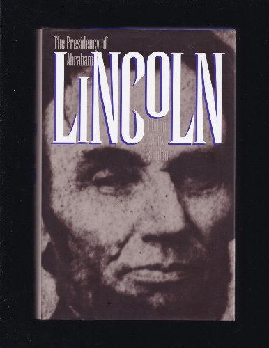 Imagen de archivo de The Presidency of Abraham Lincoln a la venta por Better World Books