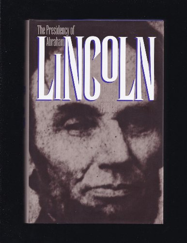 Stock image for The Presidency of Abraham Lincoln (American Presidency Series) for sale by BASEMENT BOOKS