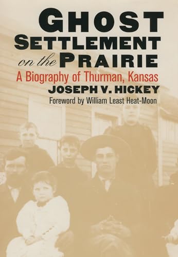 9780700606801: Ghost Settlement on the Prairie: A Biography of Thurman, Kansas