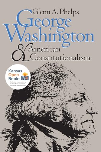 Stock image for George Washington and American Constitutionalism for sale by Blackwell's