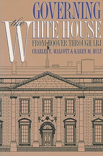 Imagen de archivo de Governing the White House : From Hoover Through LBJ a la venta por Better World Books