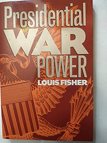 9780700606917: Presidential War Power