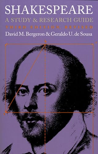 Shakespeare: A Study and Research Guide. - Bergeron, David M. and Geraldo U. De Sousa