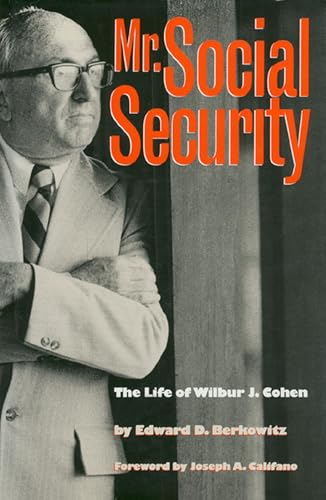 Stock image for Mr. Social Security: The Life of Wilbur J. Cohen for sale by ThriftBooks-Dallas