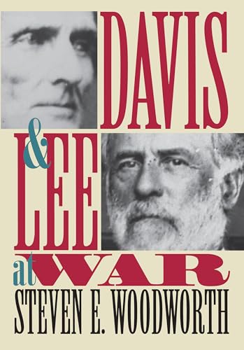 Davis and Lee at War (Modern War Studies) (9780700607181) by Woodworth, Steven E.