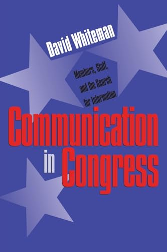 Beispielbild fr Communication in Congress : Members, Staff, and the Search for Information zum Verkauf von Better World Books